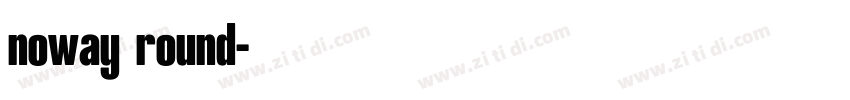 noway round字体转换